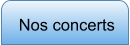 Nos concerts
