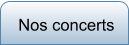Nos concerts