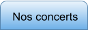 Nos concerts